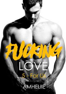 Fucking love #5 For us de Amélie C. Astier