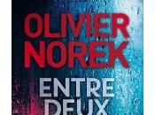 Entre Deux Mondes d'Olivier Norek