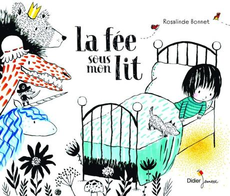La fée sous mon lit de Rosalinde Bonnet