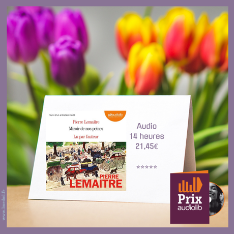 #PrixAudiolib2020 – Miroir de nos peines » Pierre Lemaitre