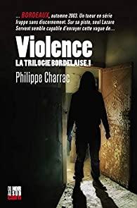 Violence: La trilogie bordelaise par Charrac