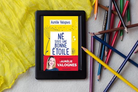 Né sous une bonne étoile – Aurélie Valognes
