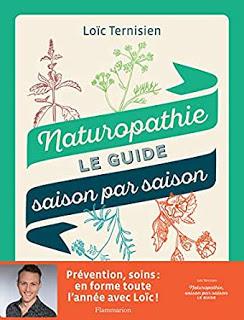 Naturopathie, le guide saison par saison - Loïc Ternisien
