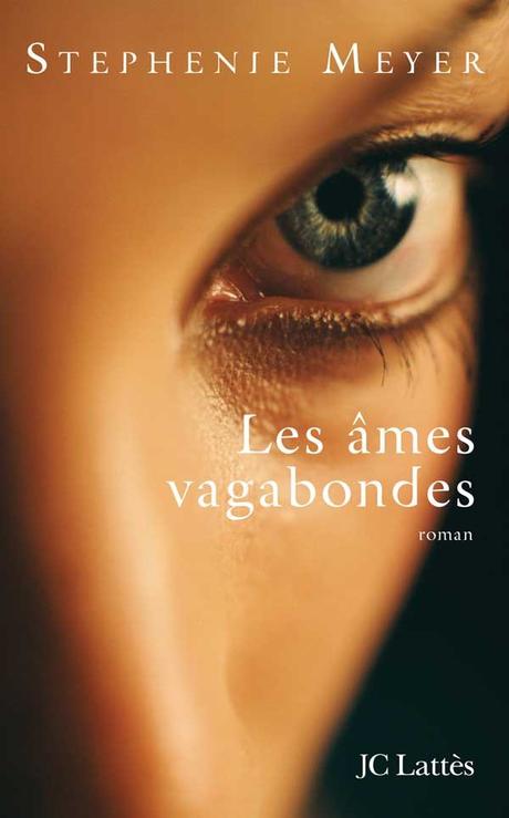 {(Re)Relecture} Les Âmes Vagabondes, Stephenie Meyer – @Bookscritics