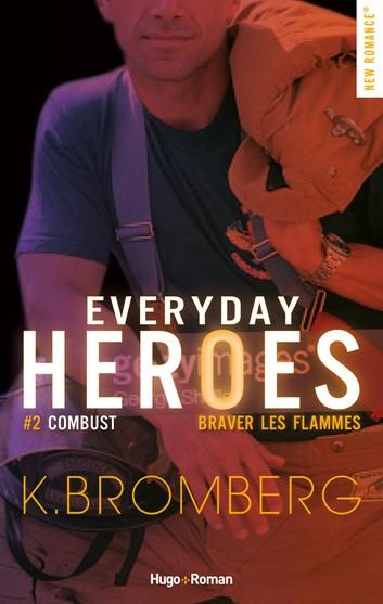'Everyday Heroes, tome 2 : Combust' de K. Bromberg