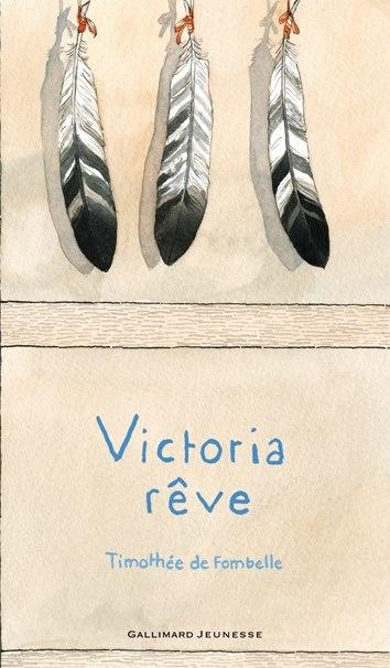 Victoria rêve. Timothée de FOMBELLE – 2012 (Dès 10 ans)
