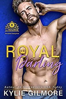 Les Rourke – Royal Darling (tome 3)
