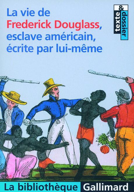 La vie de Frédérick Douglass, esclave américain, écrite par lui-même de Frédérick DOUGLASS