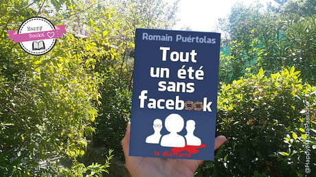 Tout un été sans Facebook - Romain Puertolas un été sans facebook romain puertolas avis chronique happybook