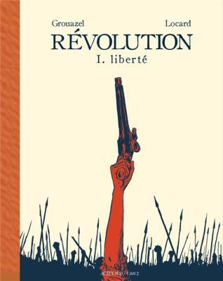 Révolution, Tome 1 : Liberté