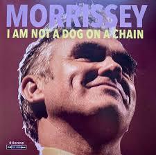 Morrissey - I Am Not A Dog On A Chain (2020)