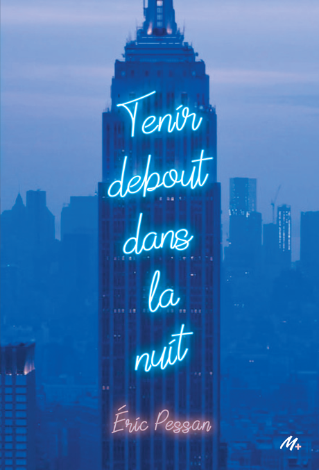 Tenir debout dans la nuit - Eric Pessan
