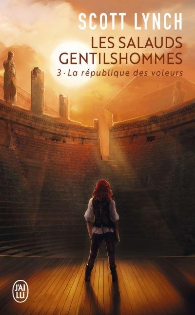 Les Salauds gentilshommes, tome 3 - La République des voleurs Les Salauds gentilshommes, tome 3 - La République des voleurs