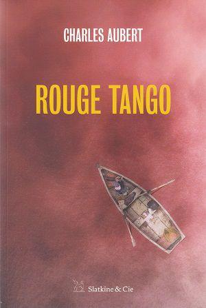 Rouge Tango, de Charles Aubert