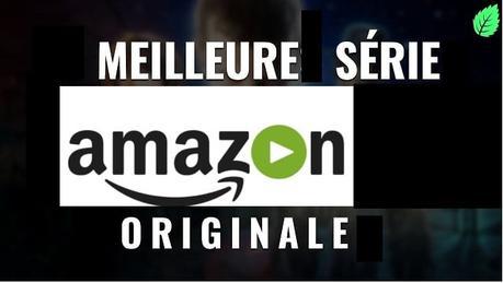 Meilleure Série Amazon Prime