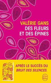 Des fleurs et des épines, Valérie Gans