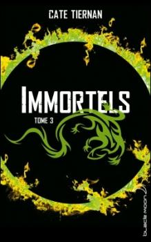 Immortels, Tome 3 de Cate Tiernan