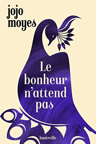 Mon avis sur Le bonheur n'atttend pas de Jojo Moyes