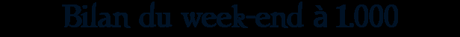 #7 Week-end à 1.000 du 17 au 19 avril 2020 - Bilan #7 Week-end à 1.000 du 17 au 19 avril 2020 - Bilan