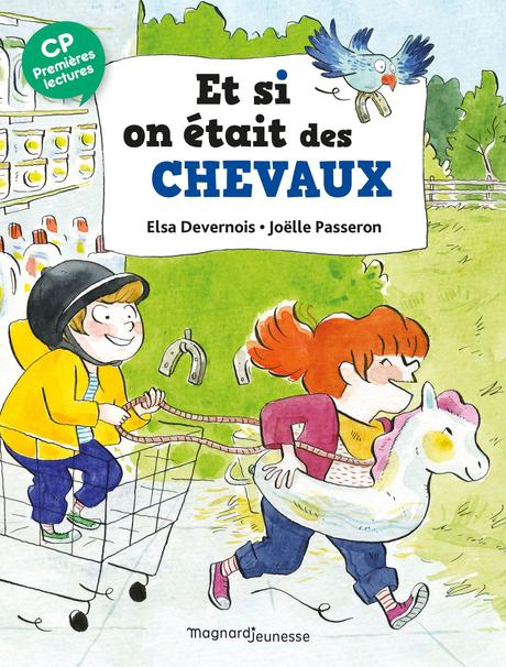 Et si on était des chevaux ? - Elsa Devernois & Joëlle Passeron