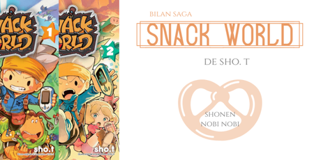 Bilan saga : Snack world • Sho. T