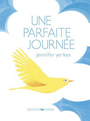 Une parfaite journée. Jennifer YERKES – 2016 (Dès 4 ans)