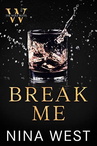 Mon avis sur Break Me , le 2ème tome de la saga The Wolf Hotel, de Nina West