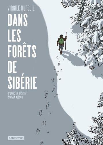 Dans les forêts de Sibérie - Sylvain Tesson et Virgile Dureuil