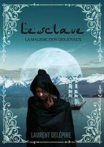 La Malédiction des Joyaux, tome 2 : L’Esclave de Laurent Delépine