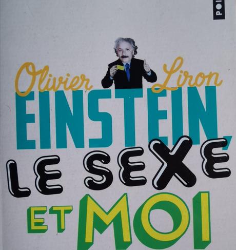 Einstein, le sexe et moi d’Olivier Liron