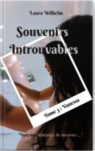 Souvenirs Introuvable, Tome 3 : Vanessa de Laura Wilhelm