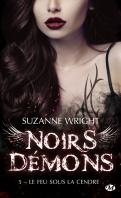 Noirs démons, Tome 5 : Le Feu sous la cendre