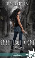 Slayer, Tome 1: Initiation
