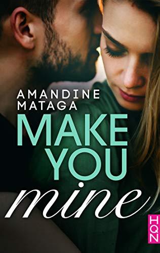 A vos agendas : Découvrez Make you mine d'Amanda Mataga A vos agendas : Découvrez Make you mine d'Amanda Mataga