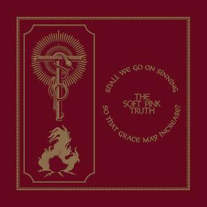 The Soft Pink Truth The Soft Pink Truth