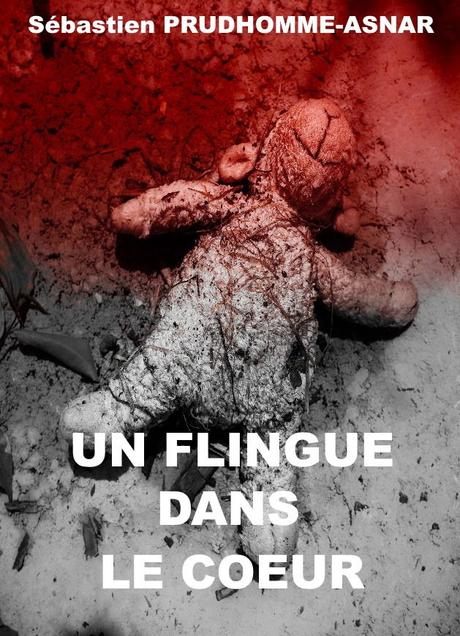 Un flingue dans le coeur - de Sébastien PRUDHOMME ASNAR
