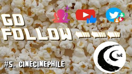 [GO FOLLOW] : Épisode #5. CinéCinéphile