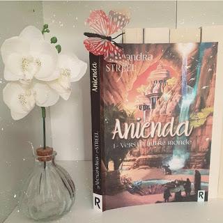 Anienda, tome 1 : Vers un autre monde d'Alexandra Streel