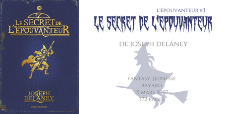 Le secret de l’Épouvanteur (L’Épouvanteur #3) • Joseph Delaney