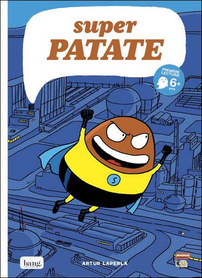 Super Patate tome 1 - Les origines de Super Patate