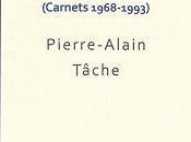 Champ libre (Carnets 1968-1993), Pierre-Alain Tâche
