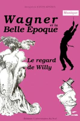 Wagner et la Belle Époque : le regard de Willy. Un livre de Bernadette Fantin Epstein.
