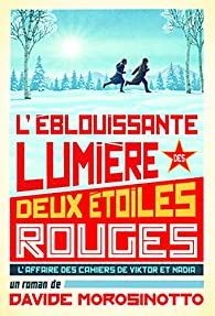 L’éblouissante lumière des deux étoiles rouges