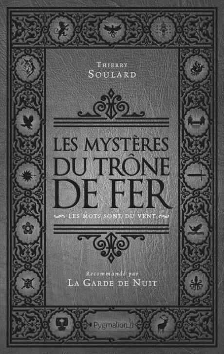 Les Mystères du Trône de Fer: Les mots sont du vent de Thierry Soulard Les Mystères du Trône de Fer: Les mots sont du vent de Thierry Soulard