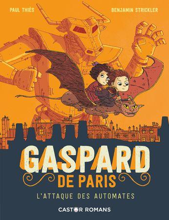 Gaspard de Paris - Tome 2. Paul THIES et Benjamin STRICKLER – 2020 (Dès 8 ans)