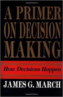 A Primer on Decision Making, J.G.March,