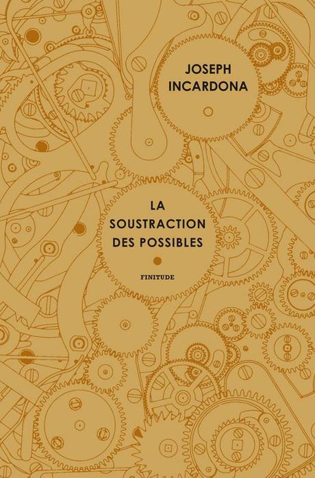 La soustraction des possibles. Joseph INCARDONA - 2020