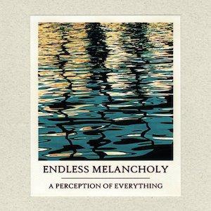 Endless Melancholy