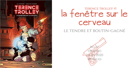 La fenêtre sur le cerveau (Terence Trolley #1) • Serge Le Tendre et Patrick Boutin-Gagné