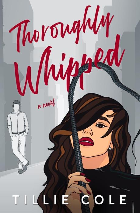 Cover Reveal : Découvrez le résumé et la couverture de Thoroughly whipped de Tillie Cole